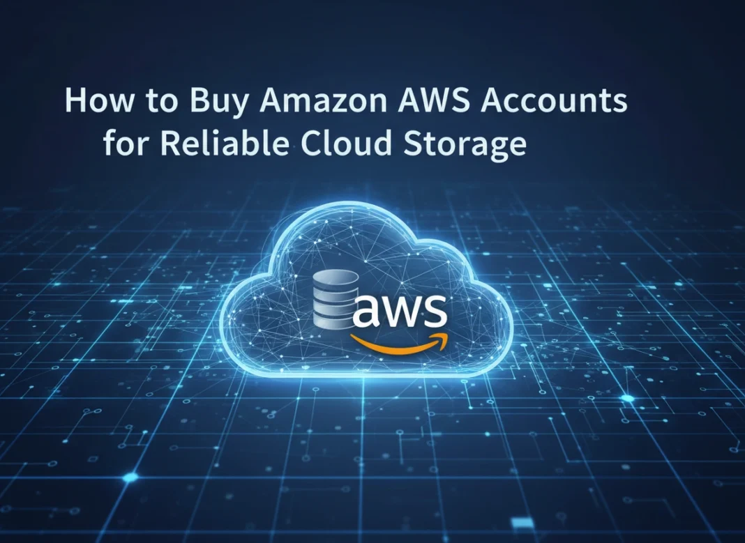 How to Buy AWS Accounts for Secure Cloud Storage Solutions