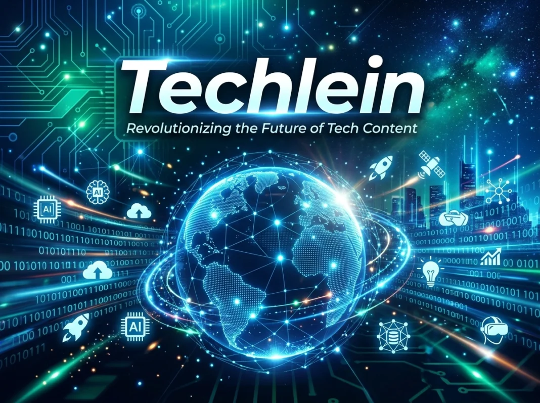 Techlein: Revolutionizing the Future of Tech Content